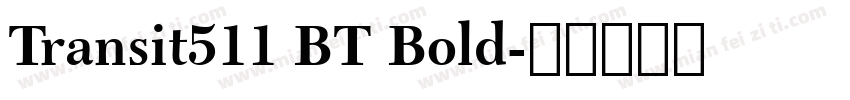 Transit511 BT Bold字体转换